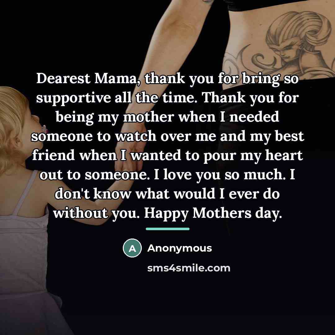 “Dearest Mama, thank you for bring so supportive all the…” quote by Anonymous