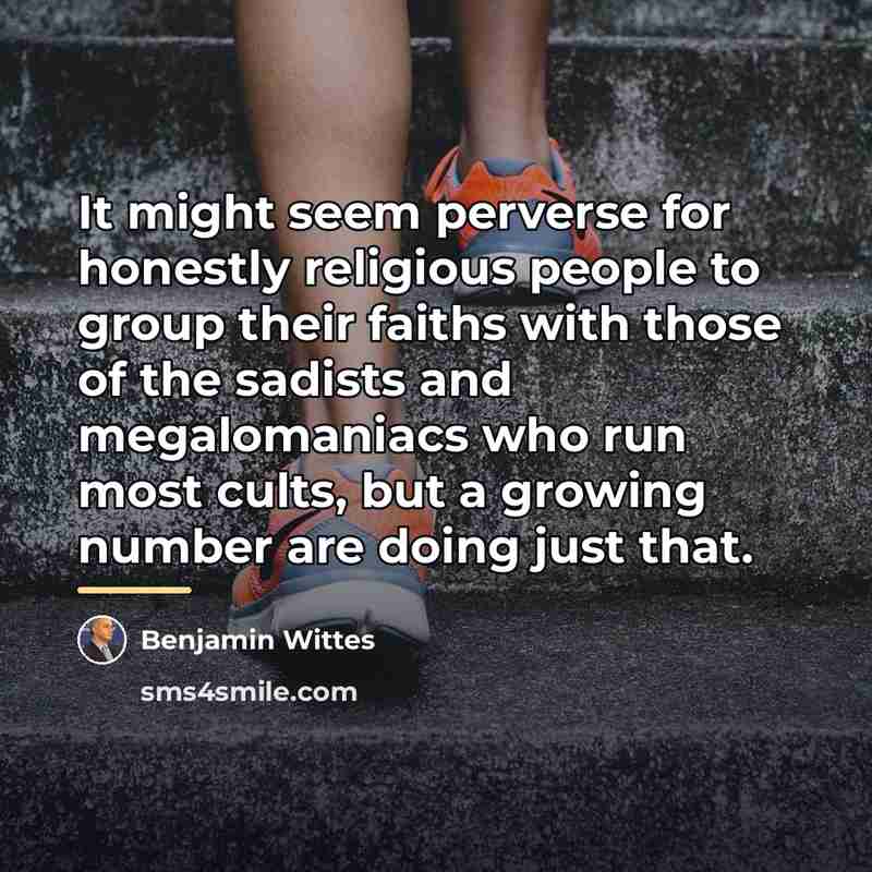 “It might seem perverse for honestly religious people to group…” quote by Benjamin Wittes