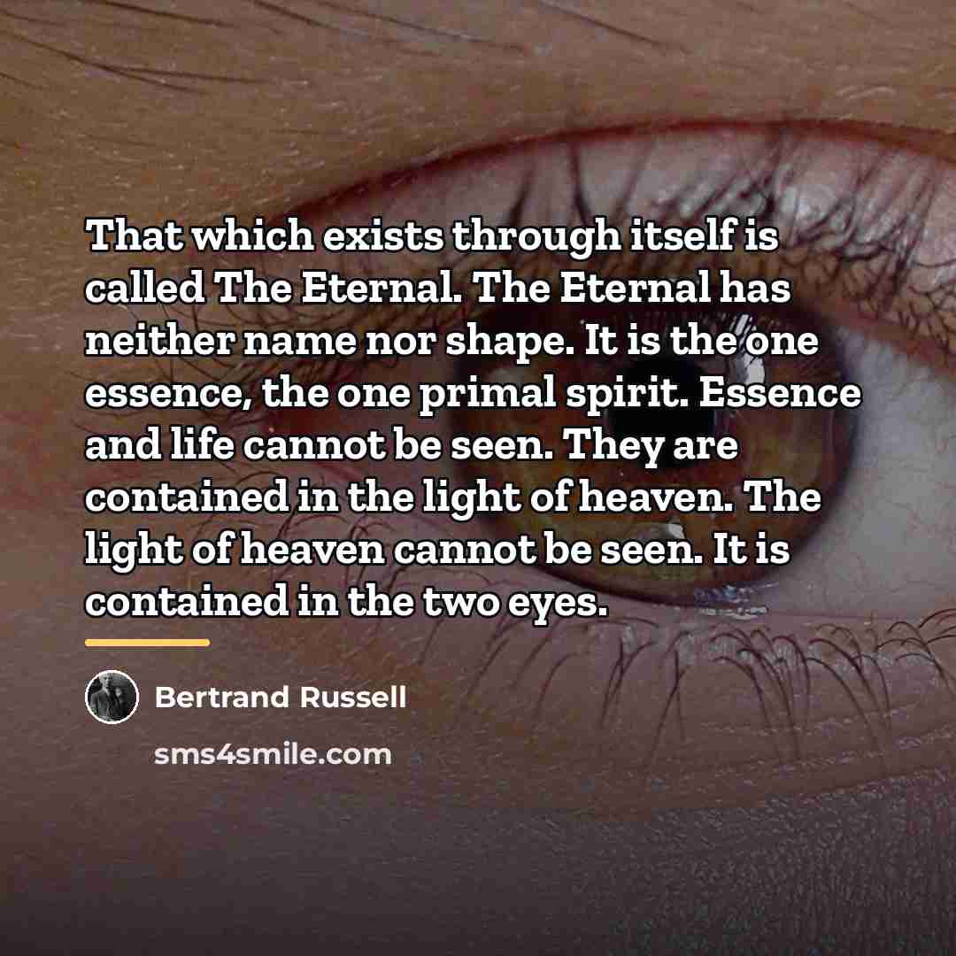 “That which exists through itself is called The Eternal. The…” quote by Bertrand Russell