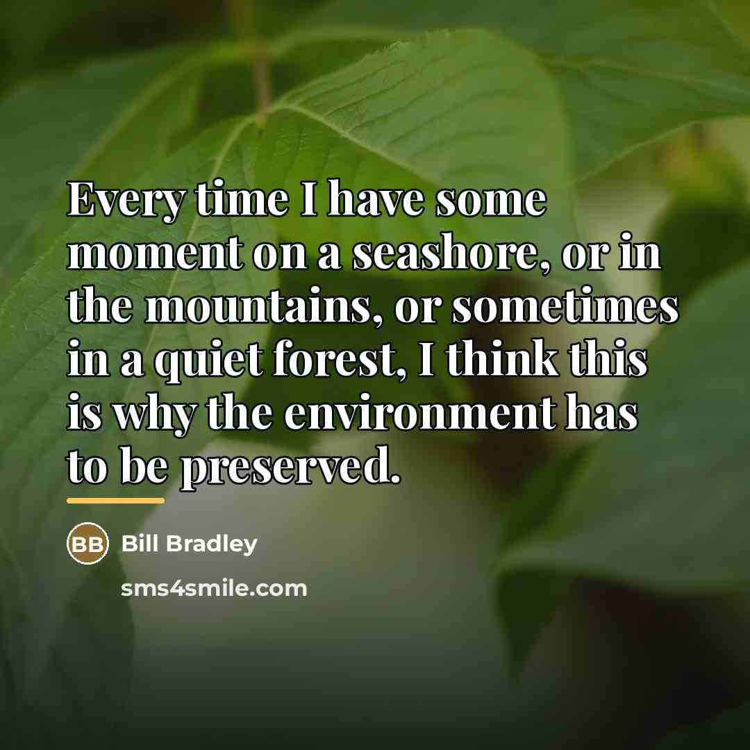 “Every time I have some moment on a seashore, or…” quote by Bill Bradley