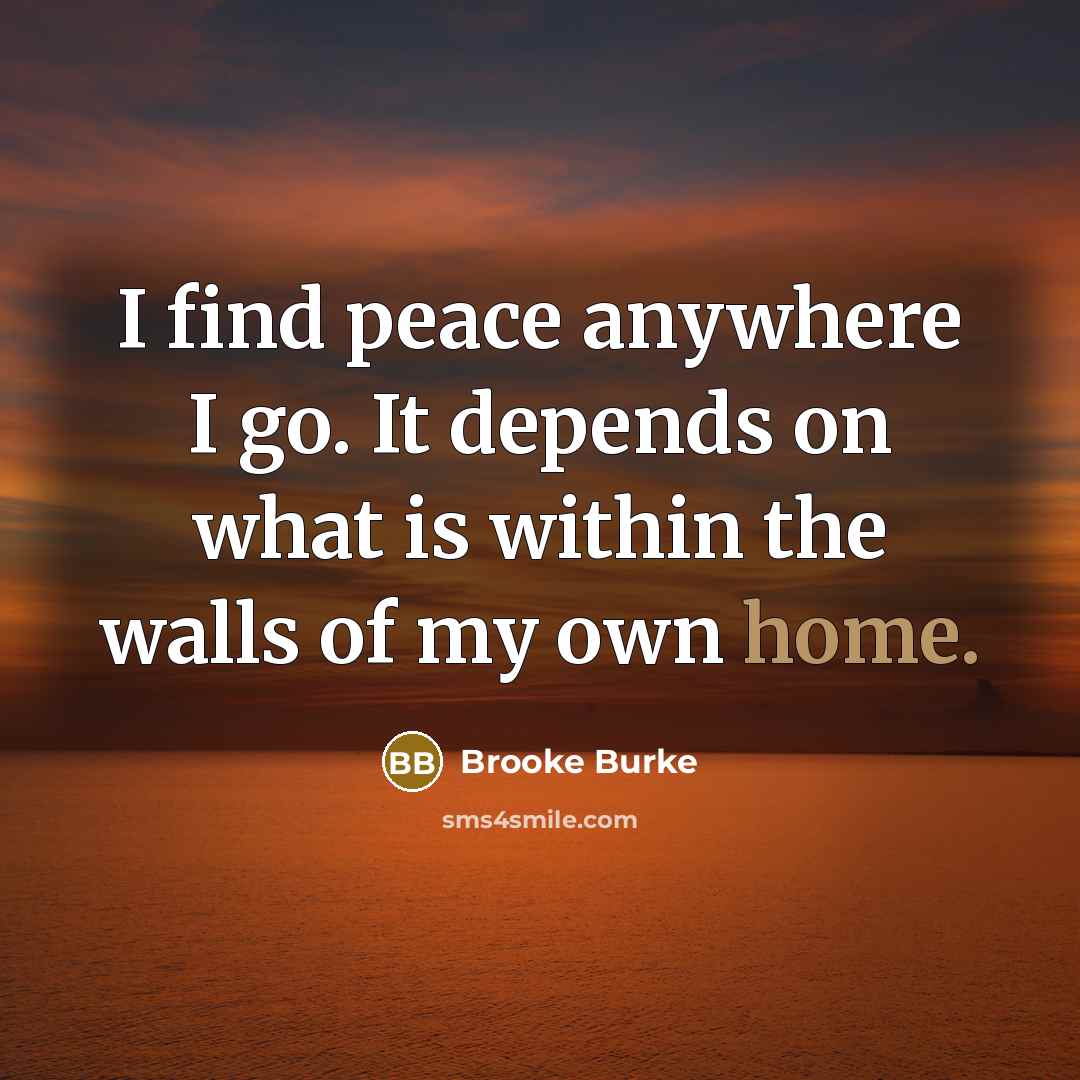 “I find peace anywhere I go. It depends on what…” quote by Brooke Burke