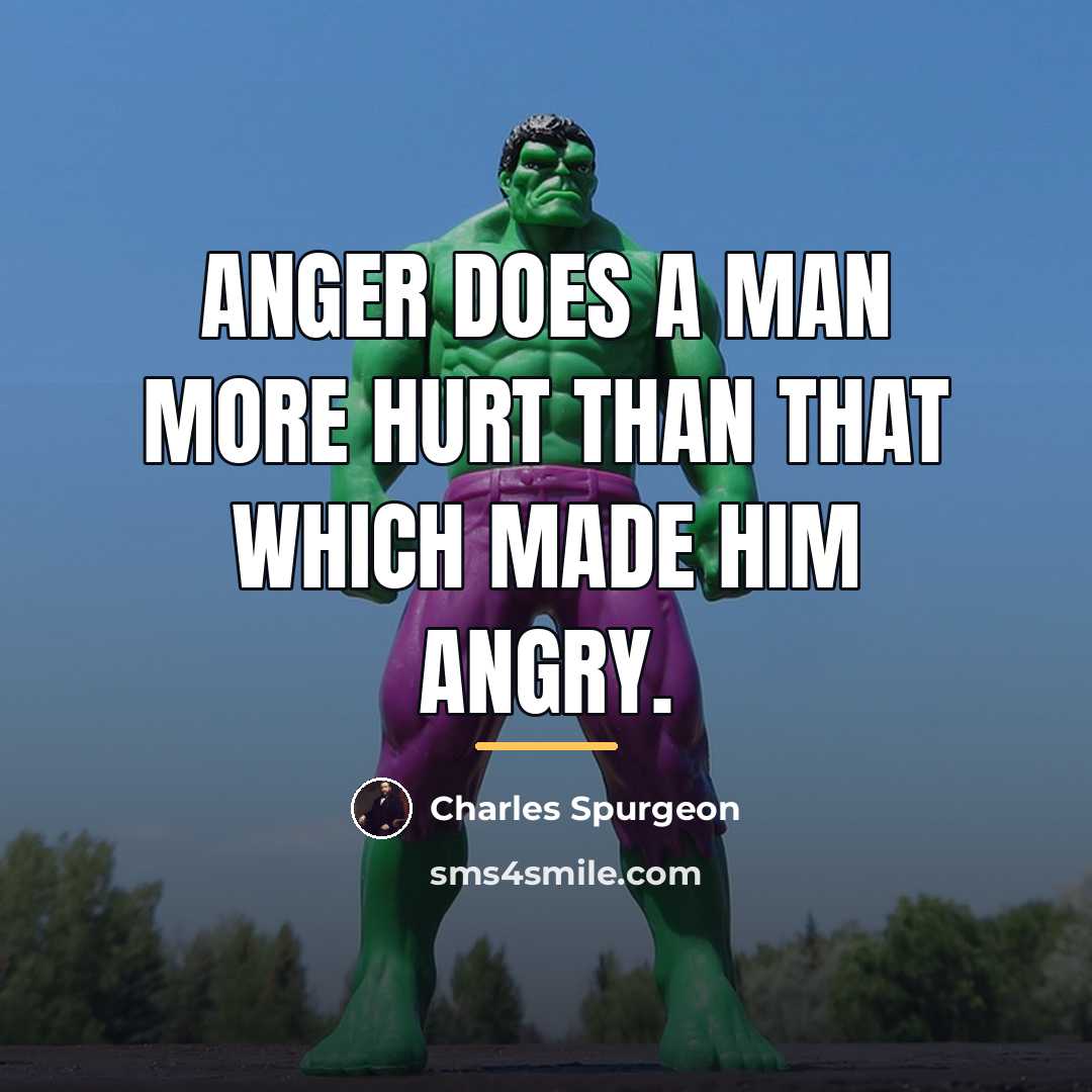 “Anger does a man more hurt than that which made…” quote by Charles Spurgeon