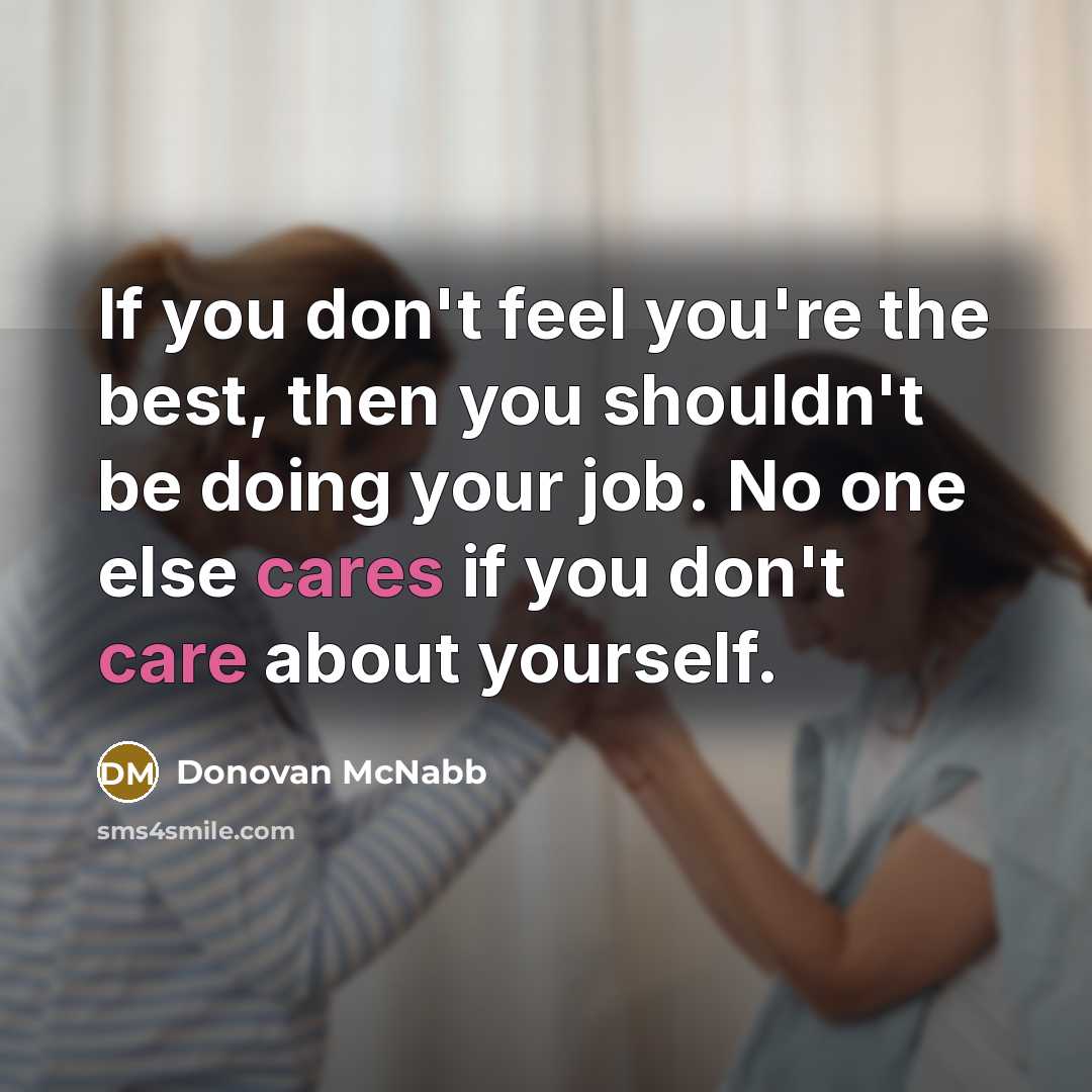“If you don't feel you're the best, then you shouldn't…” quote by Donovan McNabb