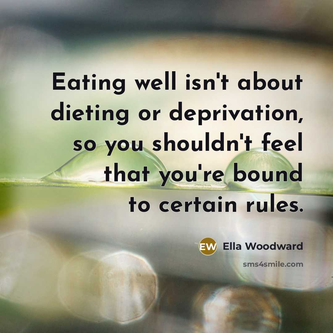 “Eating well isn't about dieting or deprivation, so you shouldn't…” quote by Ella Woodward