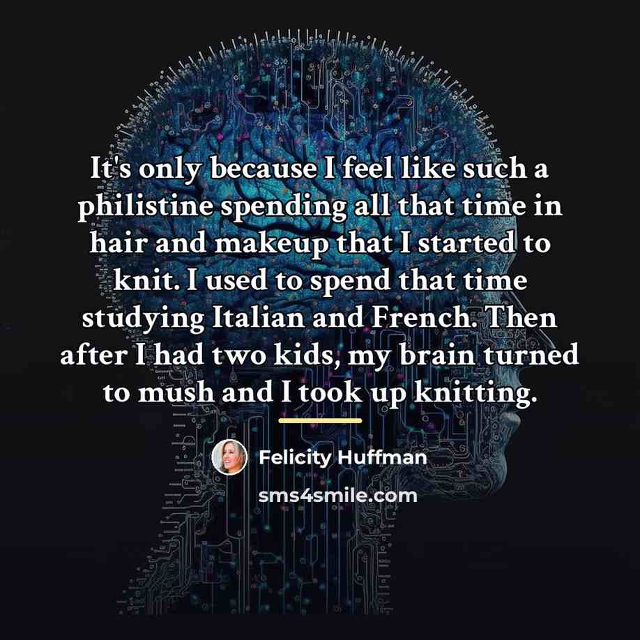 “It's only because I feel like such a philistine spending…” quote by Felicity Huffman