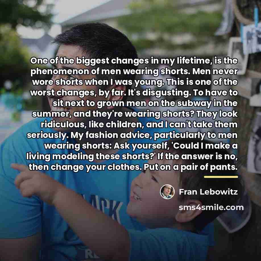 “One of the biggest changes in my lifetime, is the…” quote by Fran Lebowitz