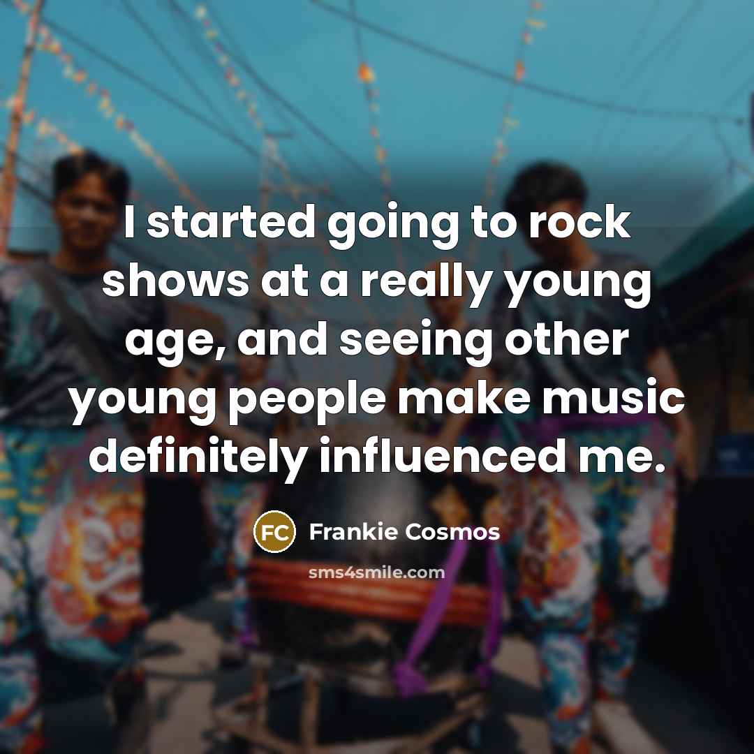 “I started going to rock shows at a really young…” quote by Frankie Cosmos