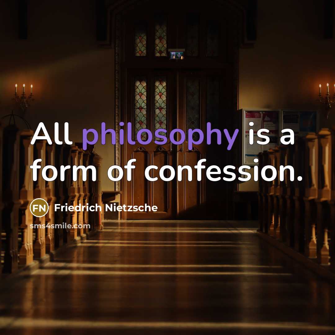 “All philosophy is a form of confession.…” quote by Friedrich Nietzsche