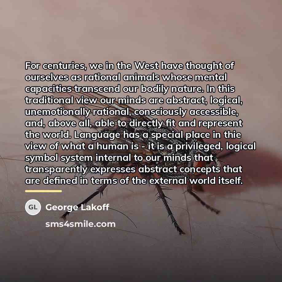 “For centuries, we in the West have thought of ourselves…” quote by George Lakoff