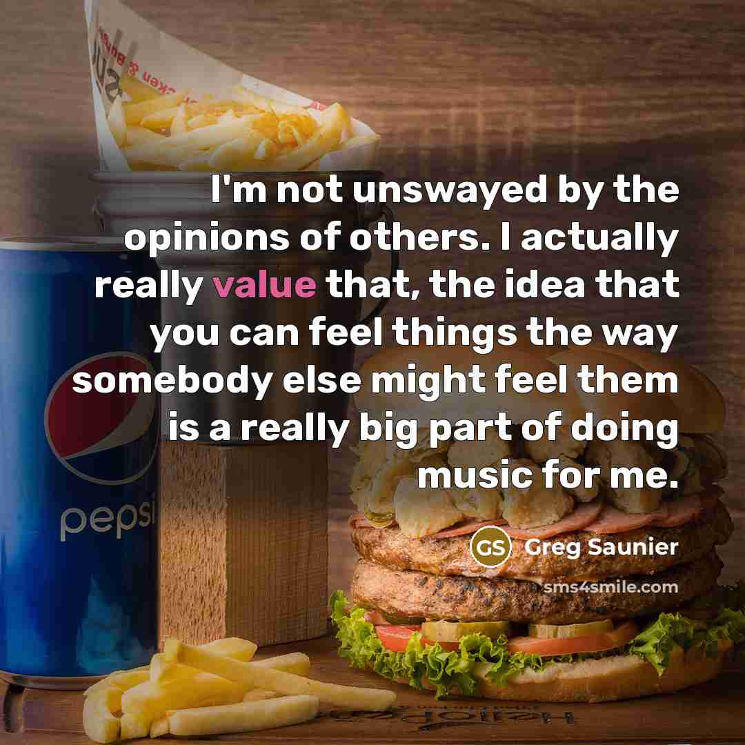 “I'm not unswayed by the opinions of others. I actually…” quote by Greg Saunier