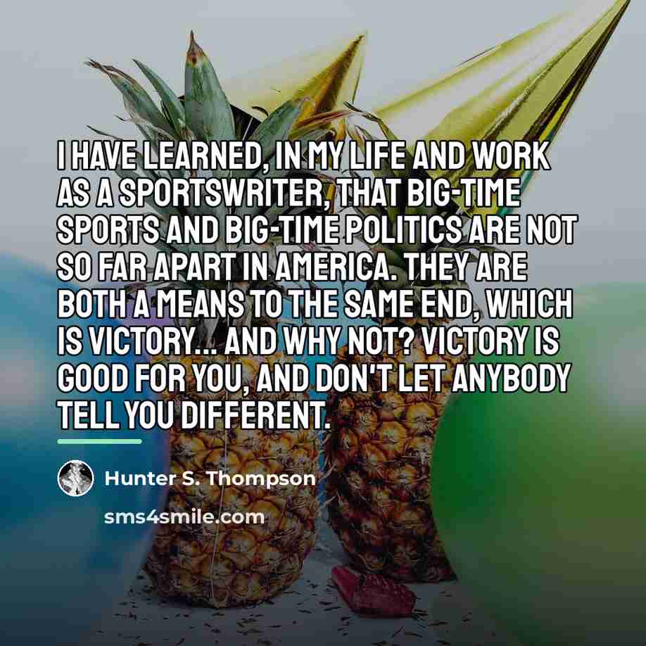 “I have learned, in my life and work as a…” quote by Hunter S. Thompson
