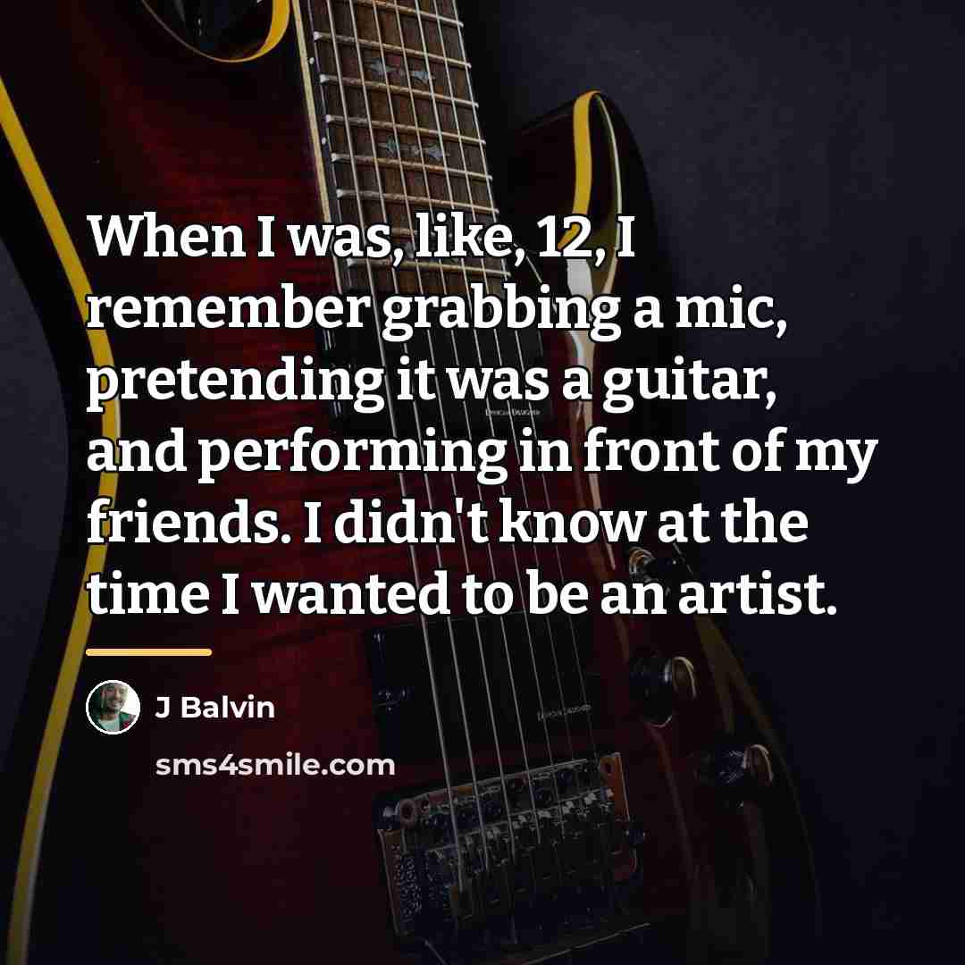 “When I was, like, 12, I remember grabbing a mic,…” quote by J Balvin