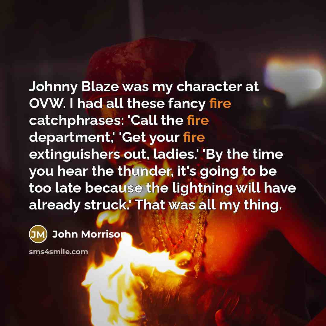 “Johnny Blaze was my character at OVW. I had all…” quote by John Morrison