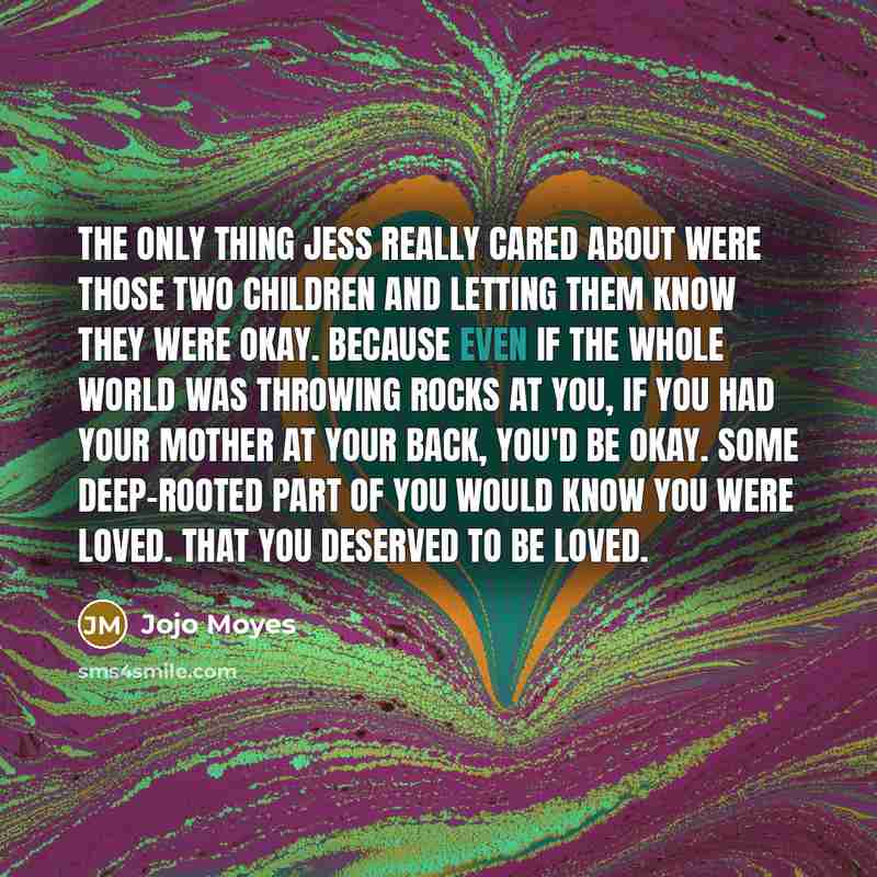 “The only thing Jess really cared about were those two…” quote by Jojo Moyes