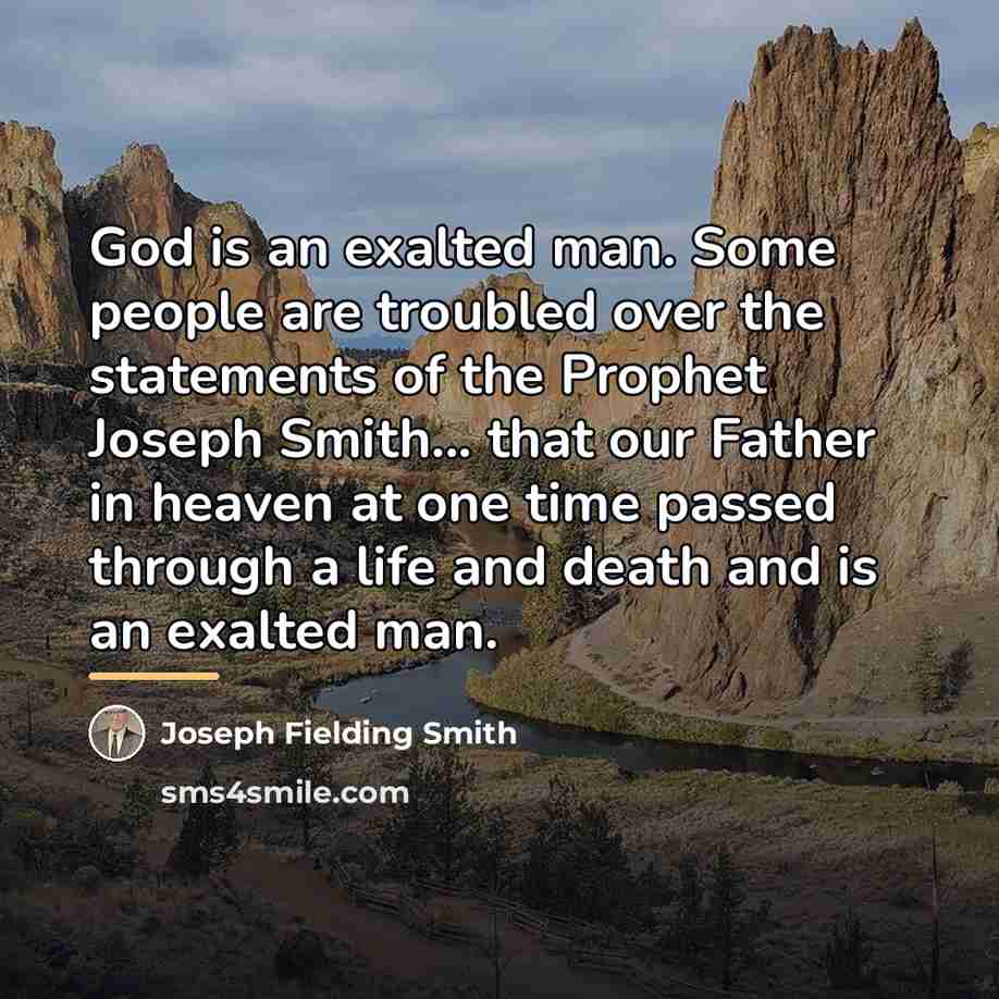 “God is an exalted man. Some people are troubled over…” quote by Joseph Fielding Smith