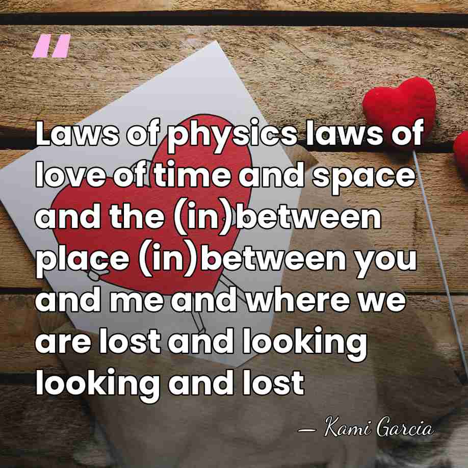 Laws of physics laws of love of time and space and the&hellip; - Kami Garcia