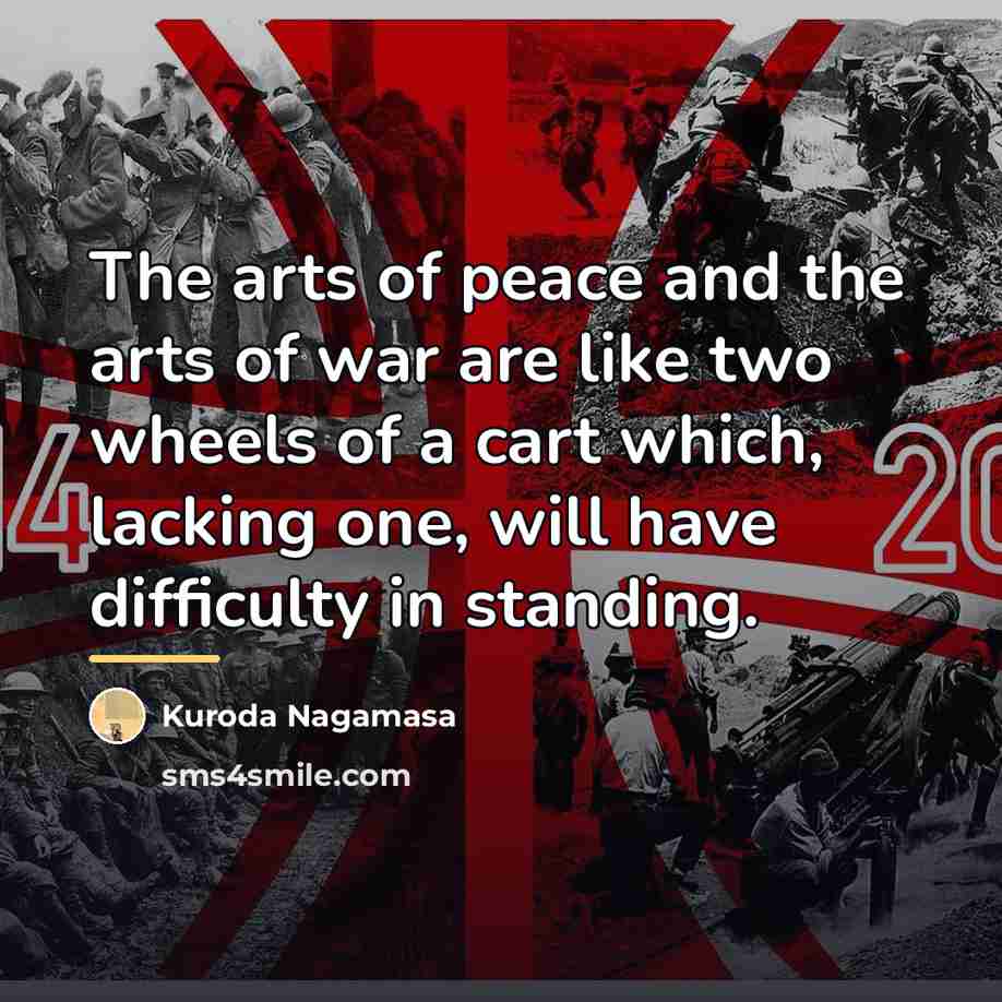 “The arts of peace and the arts of war are…” quote by Kuroda Nagamasa