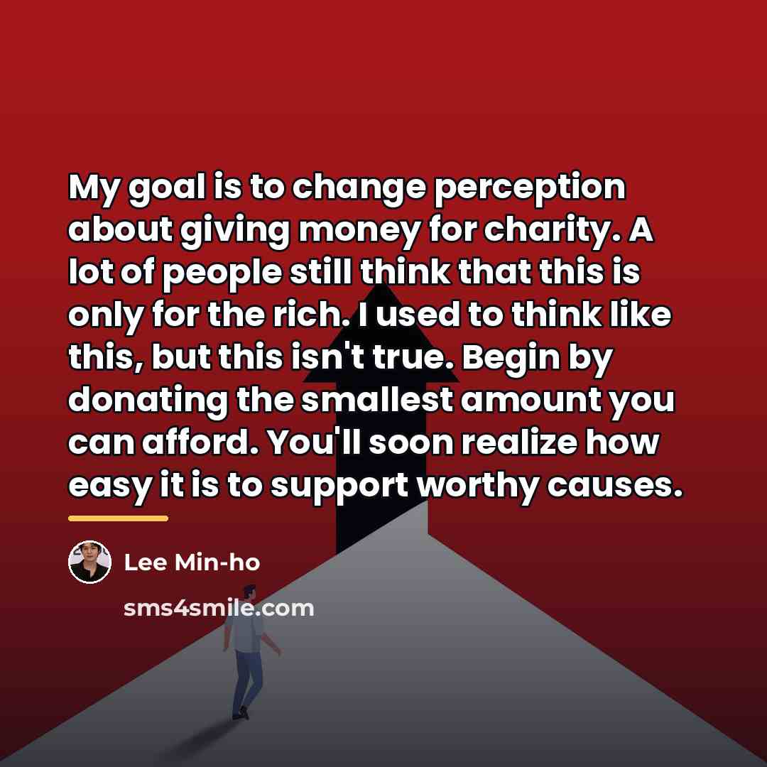“My goal is to change perception about giving money for…” quote by Lee Min-ho