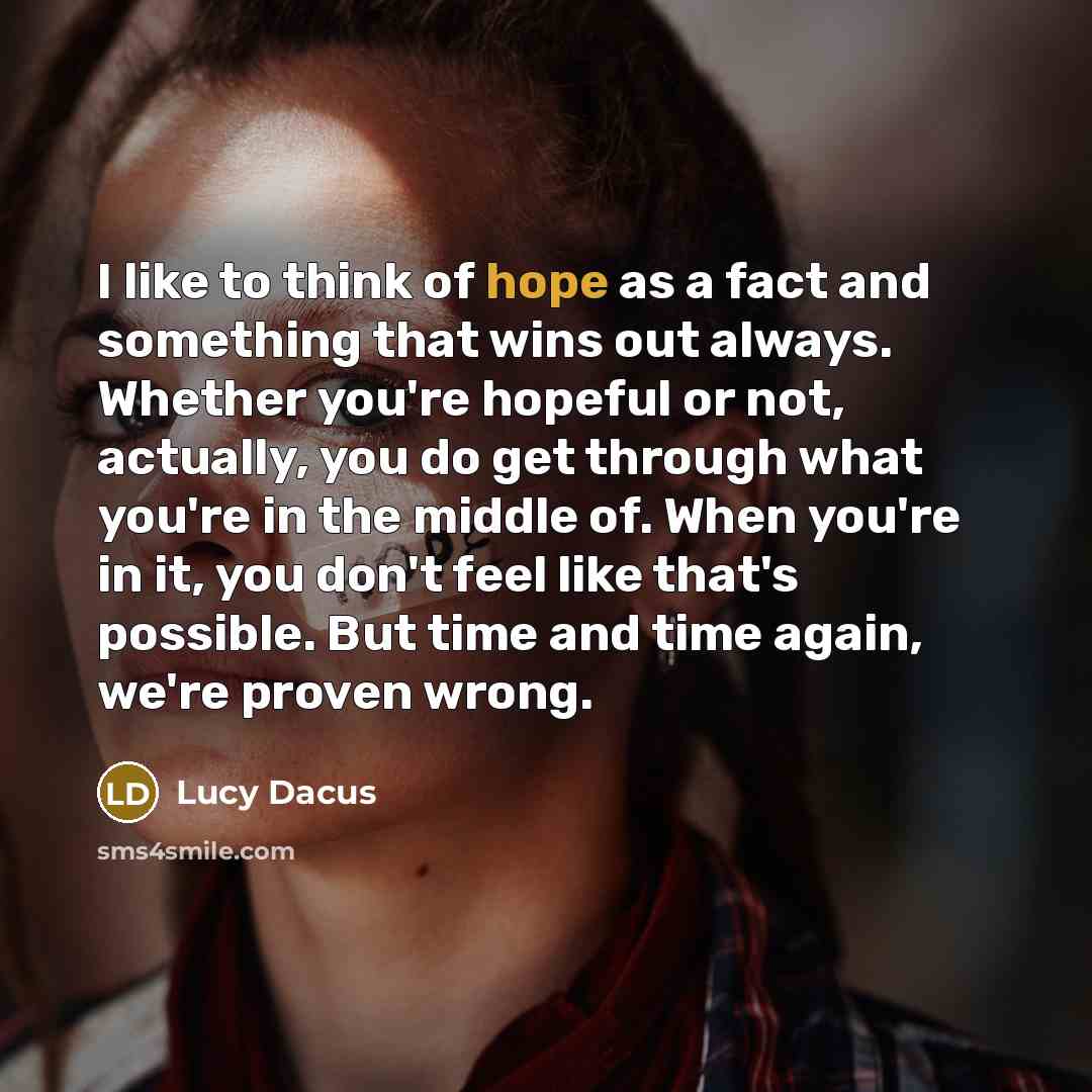 “I like to think of hope as a fact and…” quote by Lucy Dacus
