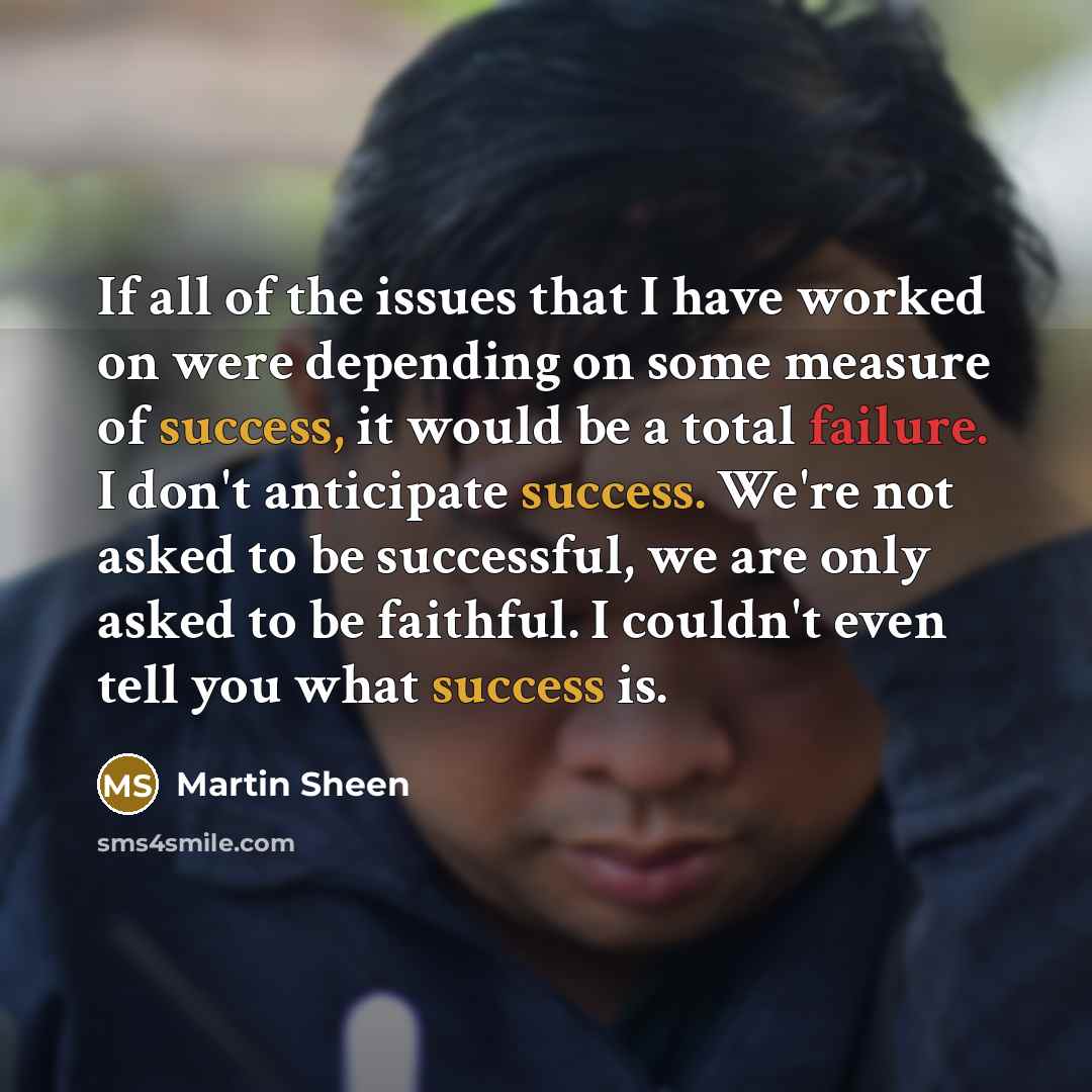 “If all of the issues that I have worked on…” quote by Martin Sheen