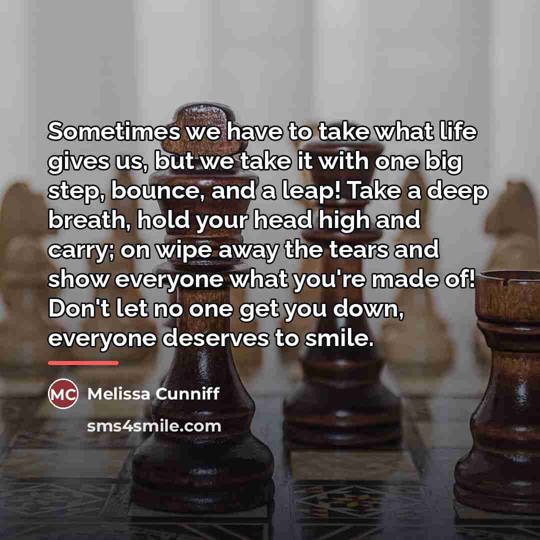 “Sometimes we have to take what life gives us, but…” quote by Melissa Cunniff