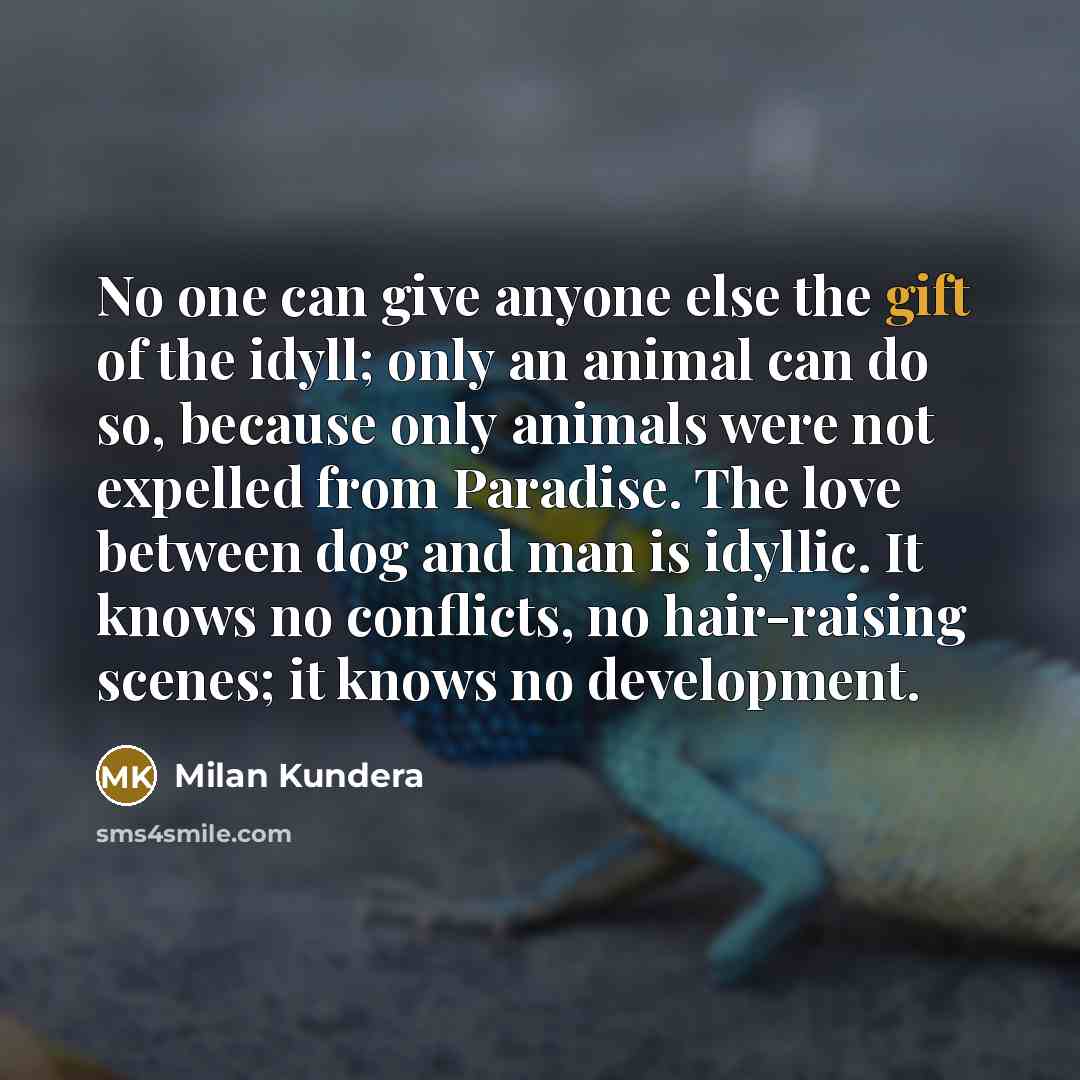 “No one can give anyone else the gift of the…” quote by Milan Kundera