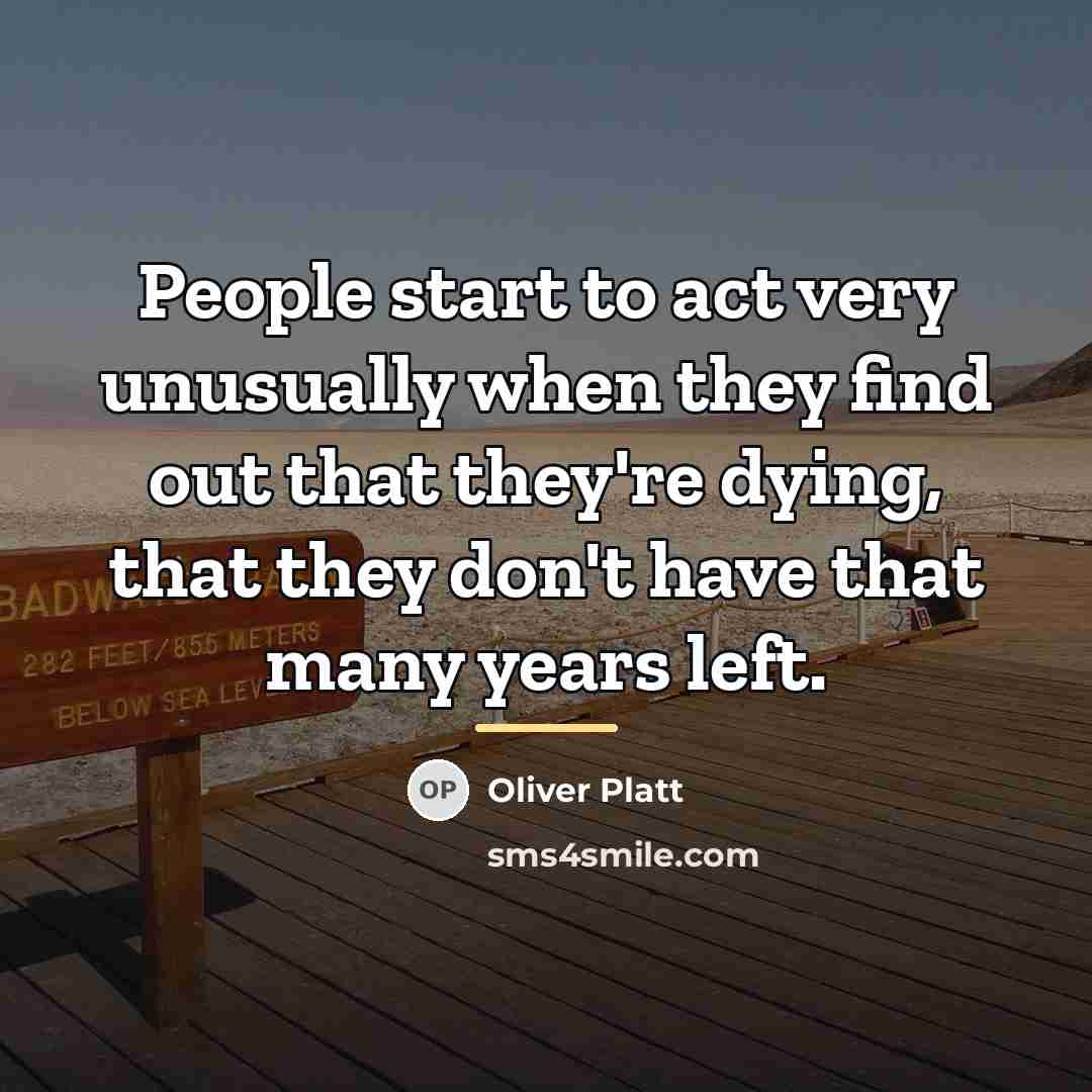 “People start to act very unusually when they find out…” quote by Oliver Platt