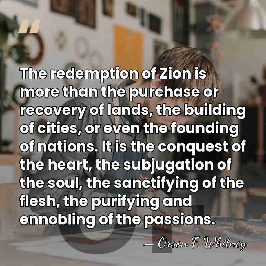 The redemption of Zion is more than the purchase or recovery of&hellip; - Orson F. Whitney