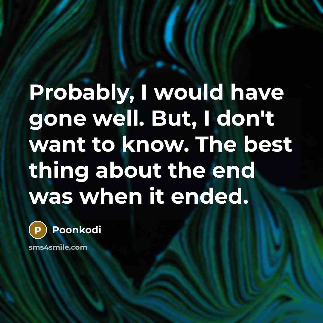 “Probably, I would have gone well. But, I don't want…” quote by Poonkodi