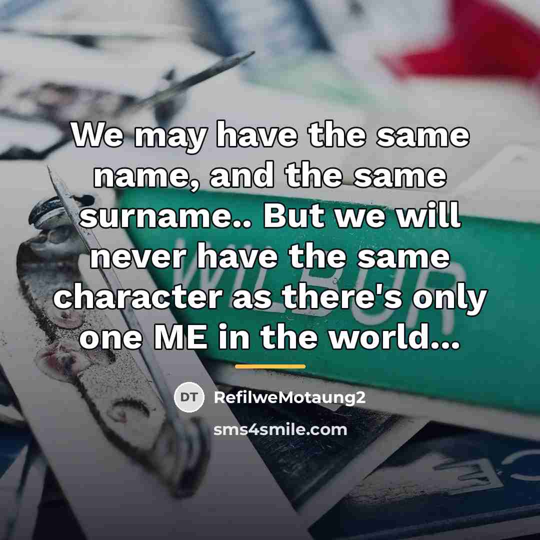 “We may have the same name, and the same surname..…” quote by RefilweMotaung2