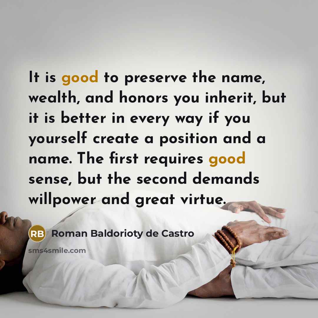 “It is good to preserve the name, wealth, and honors…” quote by Roman Baldorioty de Castro