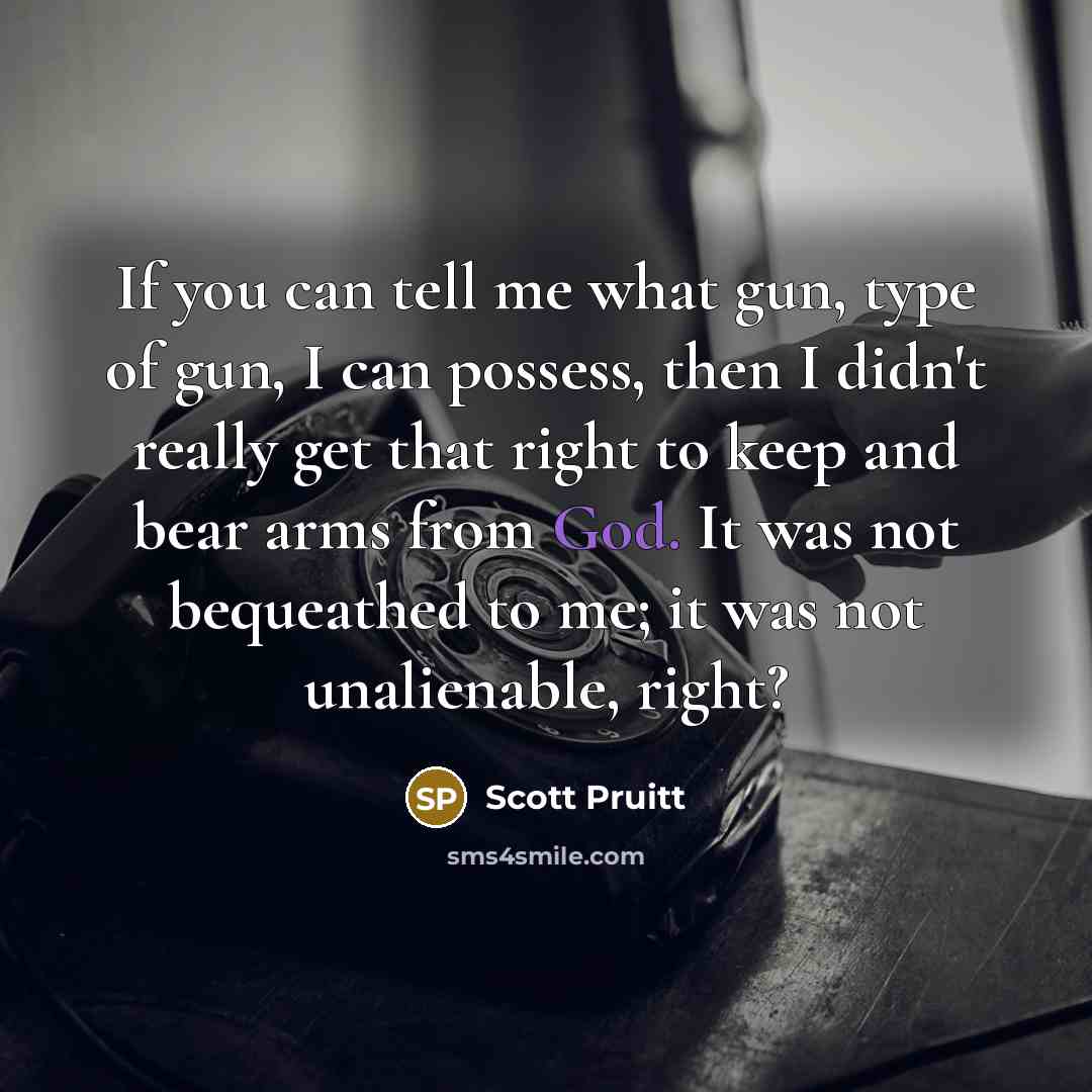 “If you can tell me what gun, type of gun,…” quote by Scott Pruitt