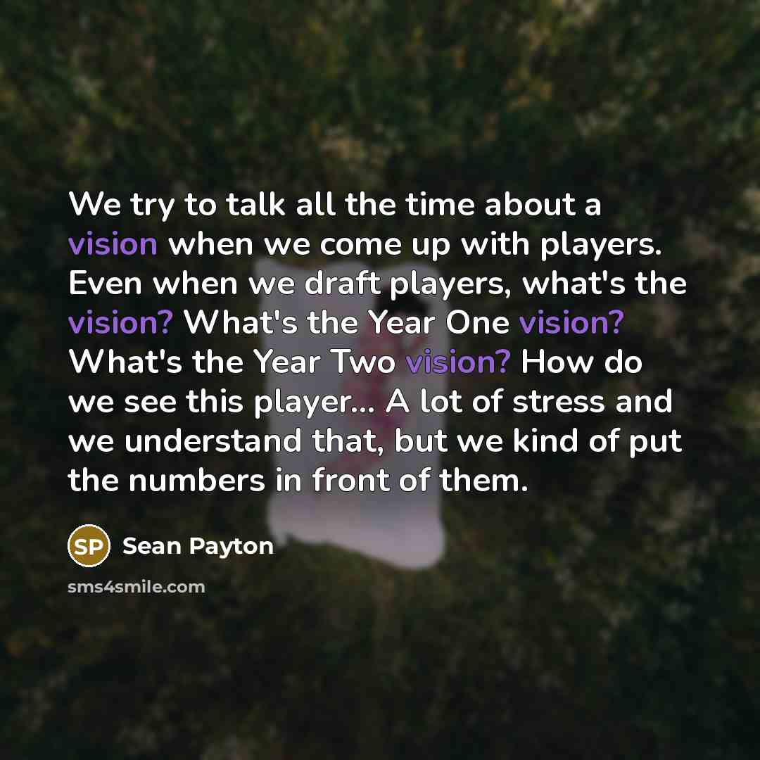 “We try to talk all the time about a vision…” quote by Sean Payton
