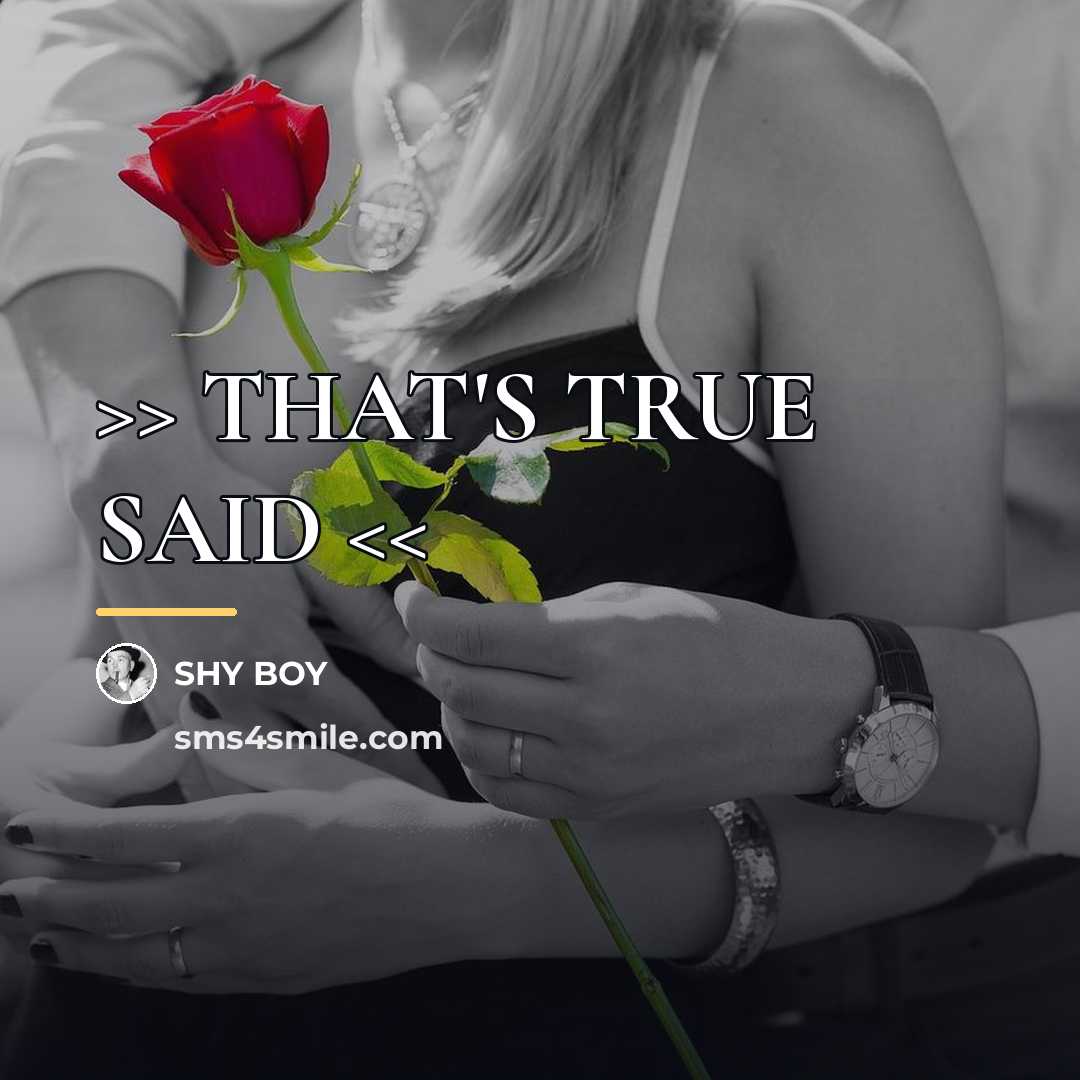 “>> THAT'S TRUE SAID…” quote by Shy Boy