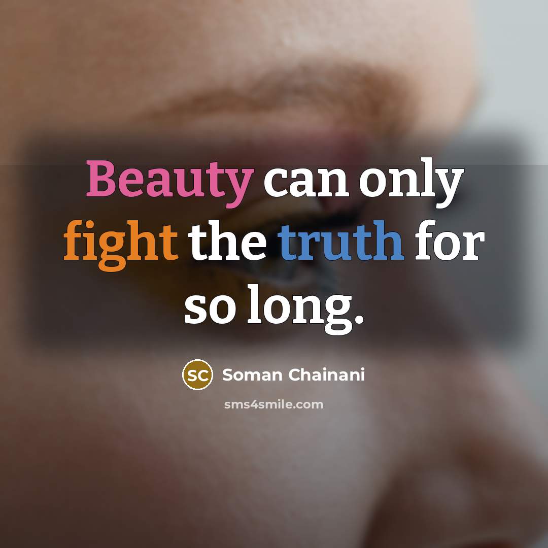 “Beauty can only fight the truth for so long.…” quote by Soman Chainani