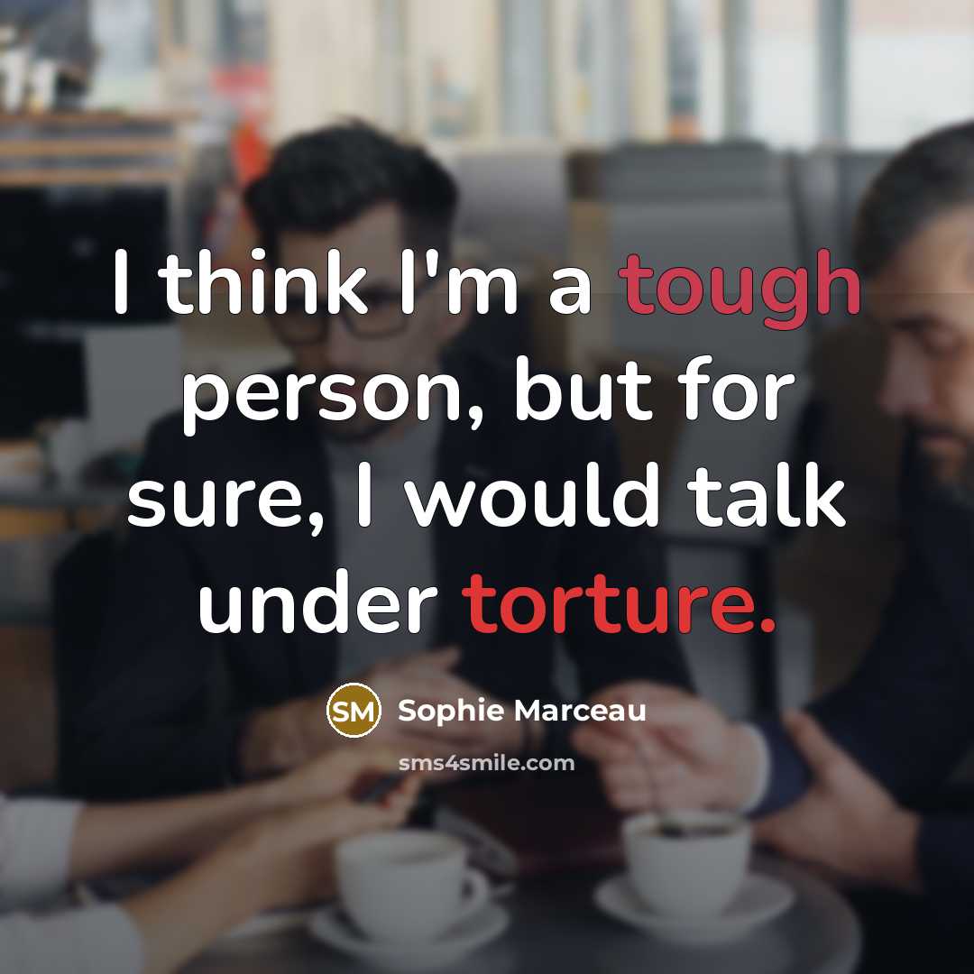 “I think I'm a tough person, but for sure, I…” quote by Sophie Marceau