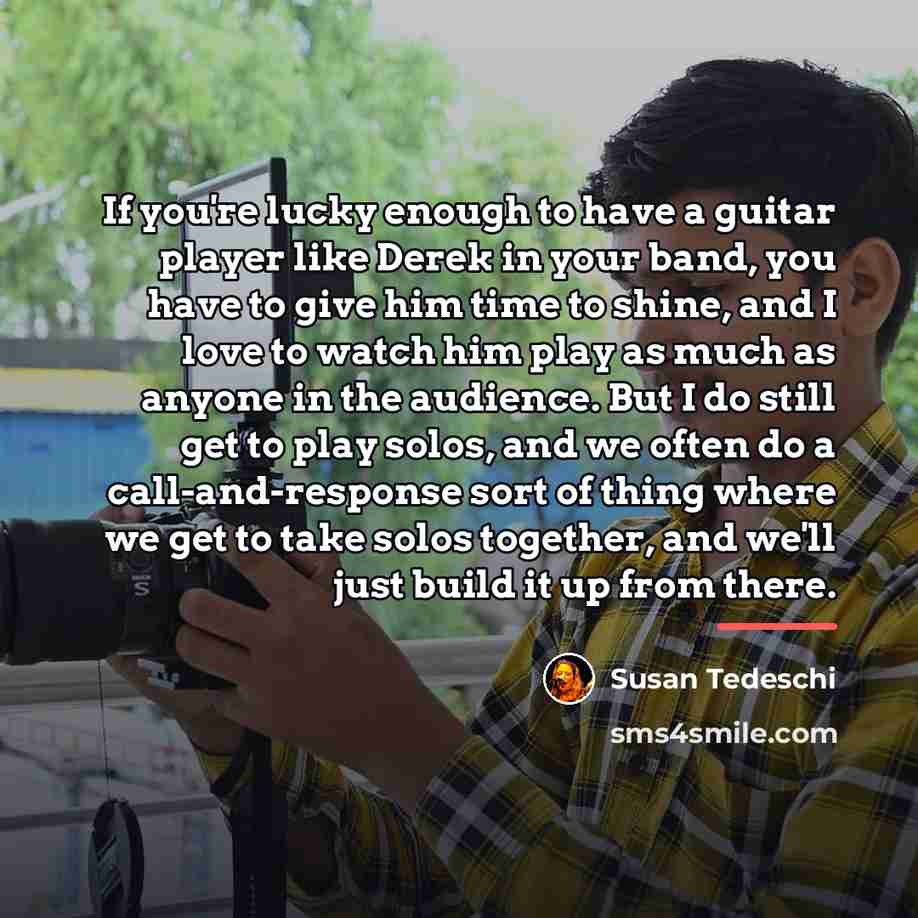 “If you're lucky enough to have a guitar player like…” quote by Susan Tedeschi