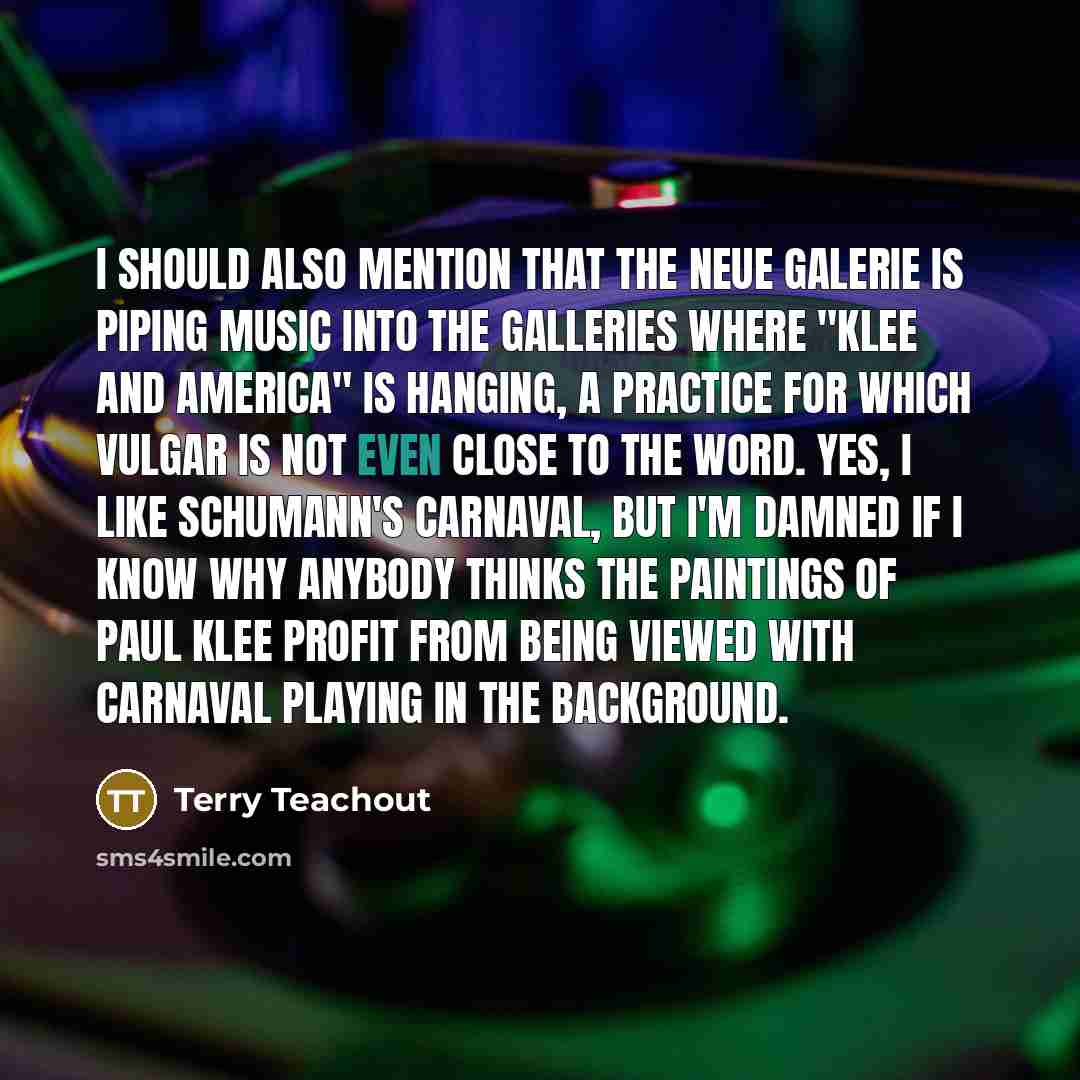 “I should also mention that the Neue Galerie is piping…” quote by Terry Teachout