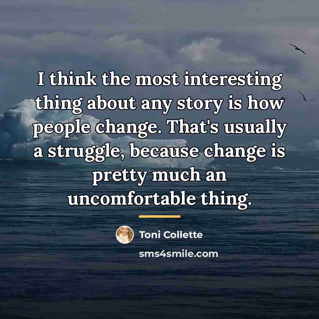 “I think the most interesting thing about any story is…” quote by Toni Collette
