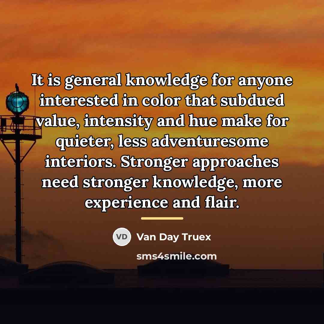 “It is general knowledge for anyone interested in color that…” quote by Van Day Truex