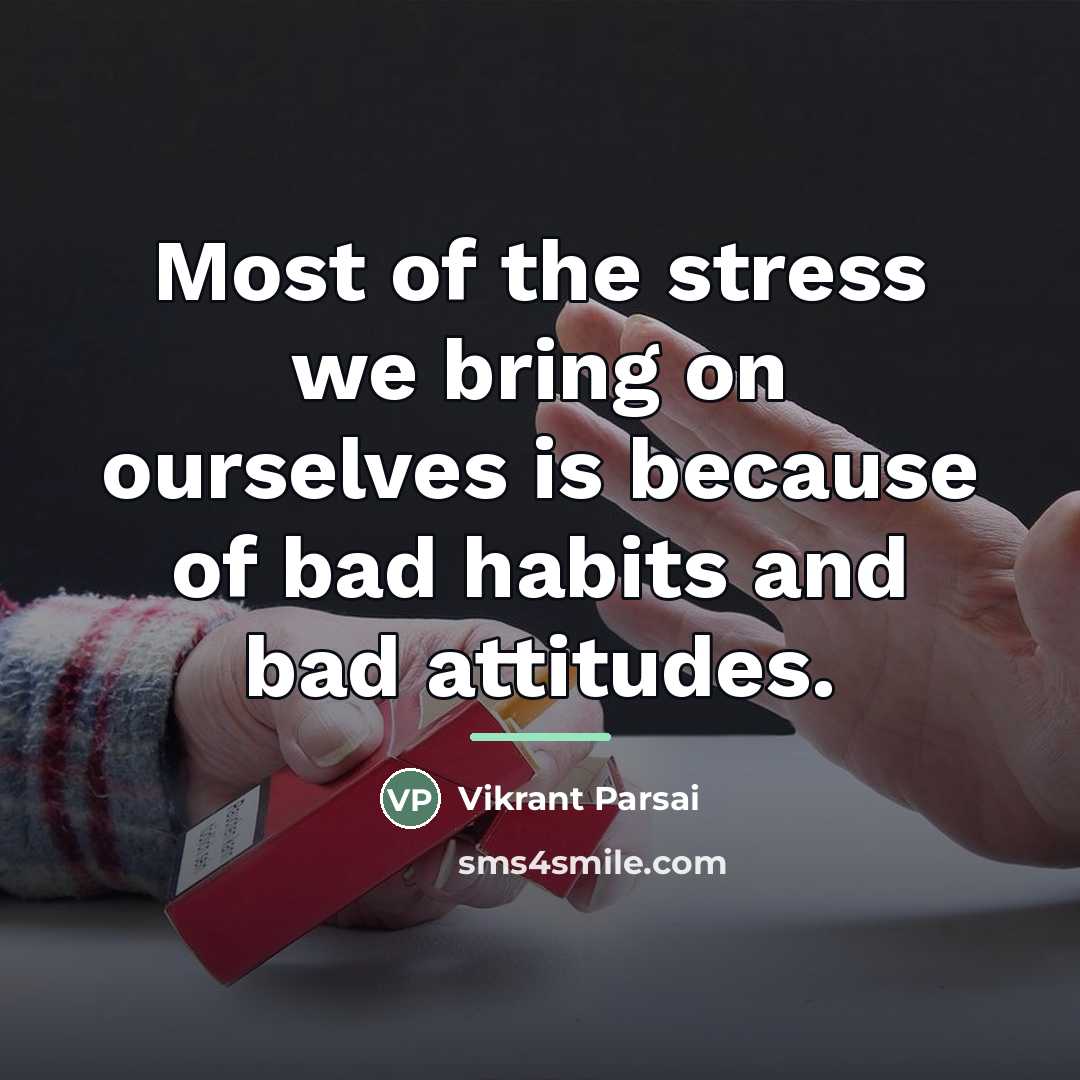 “Most of the stress we bring on ourselves is because…” quote by Vikrant Parsai