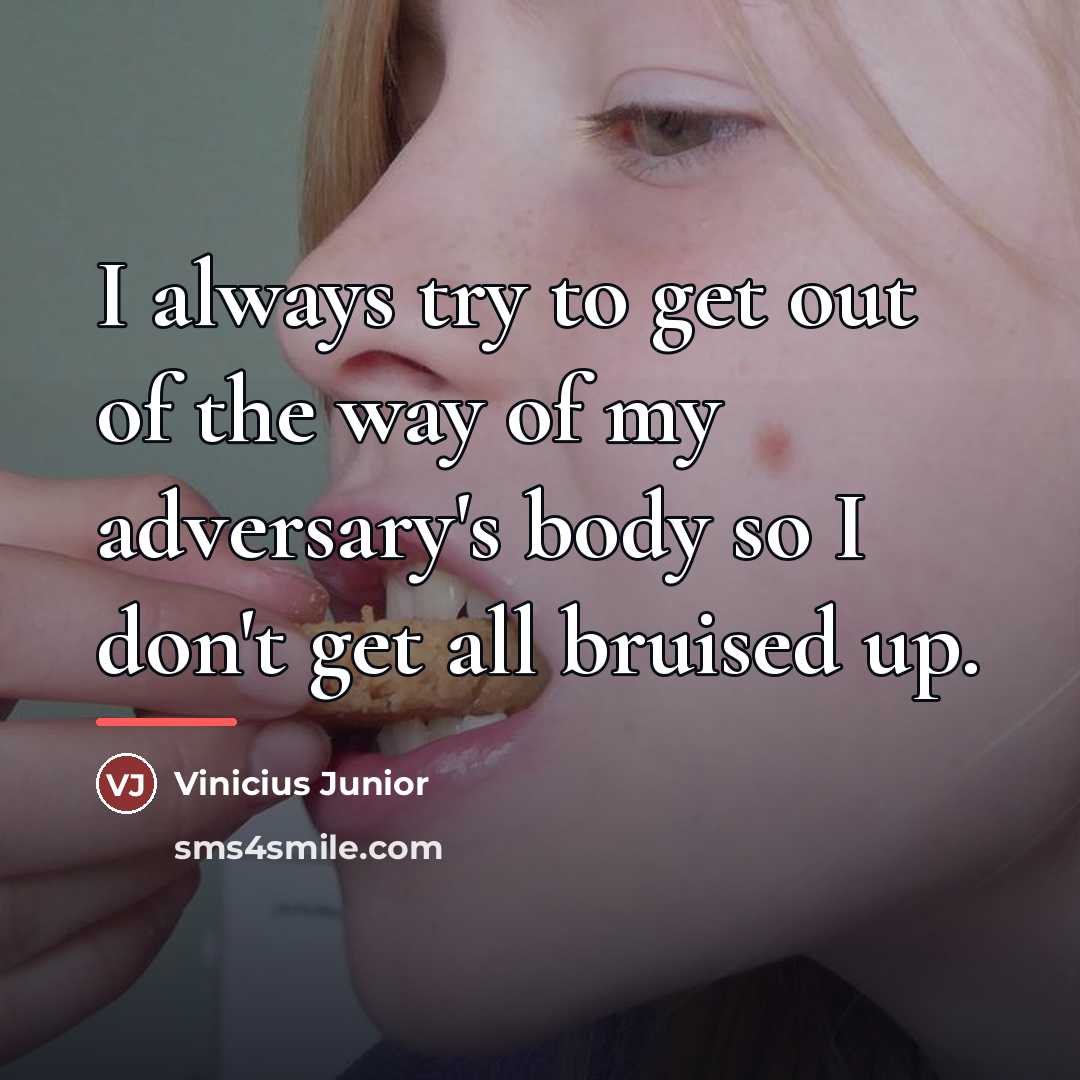 “I always try to get out of the way of…” quote by Vinicius Junior