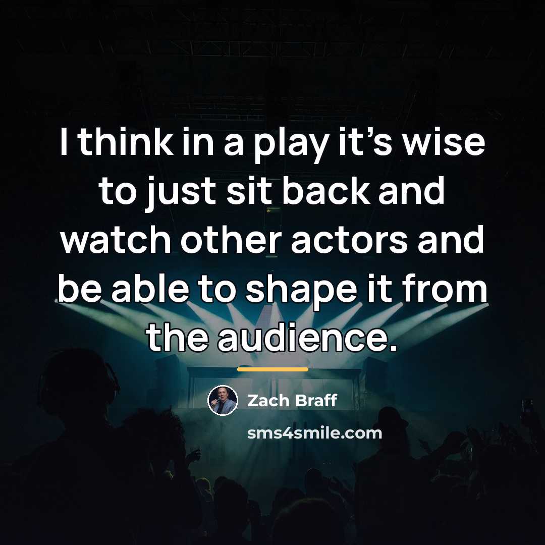 “I think in a play it's wise to just sit…” quote by Zach Braff