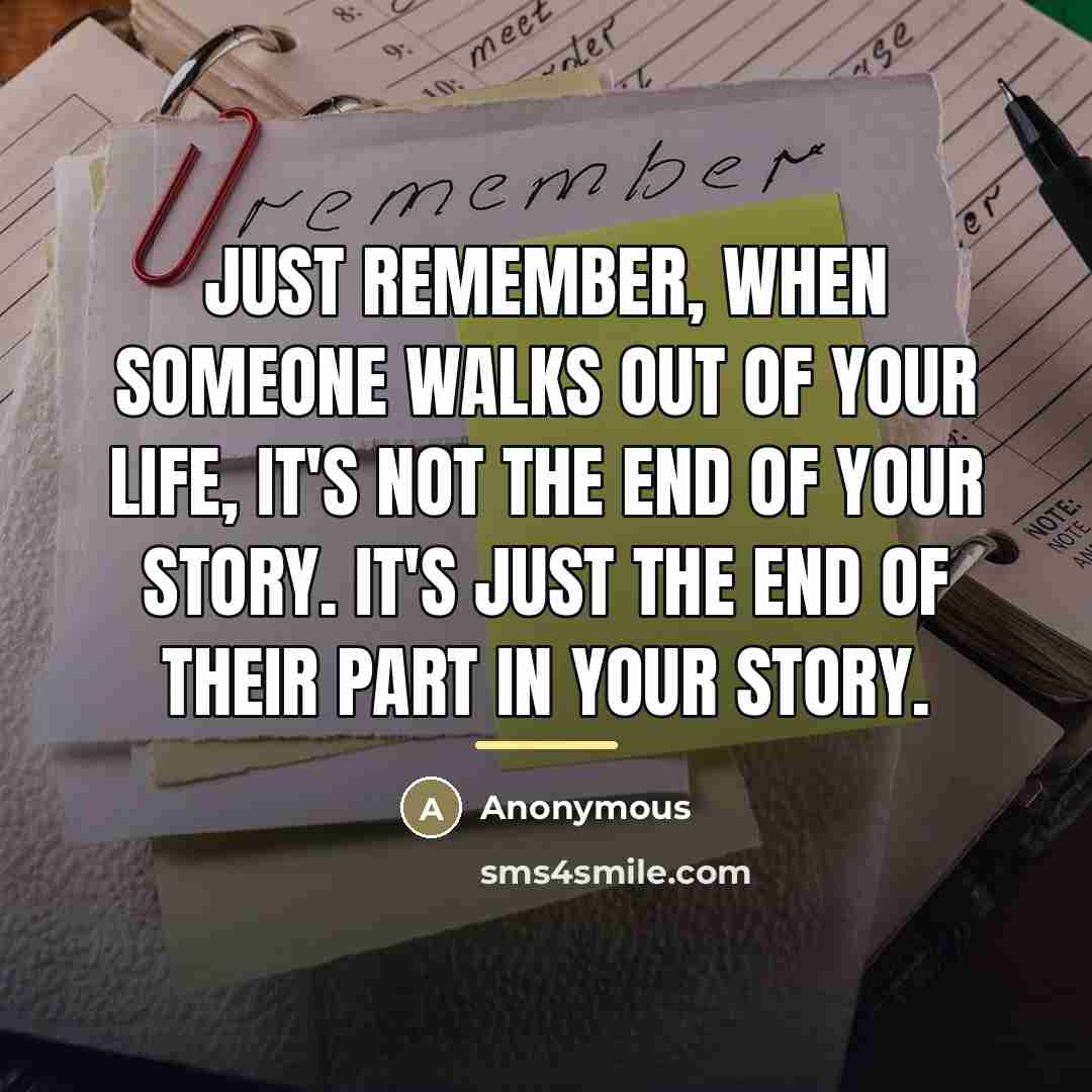 “Just Remember, When Someone Walks Out Of Your Life, It's…” quote by Anonymous