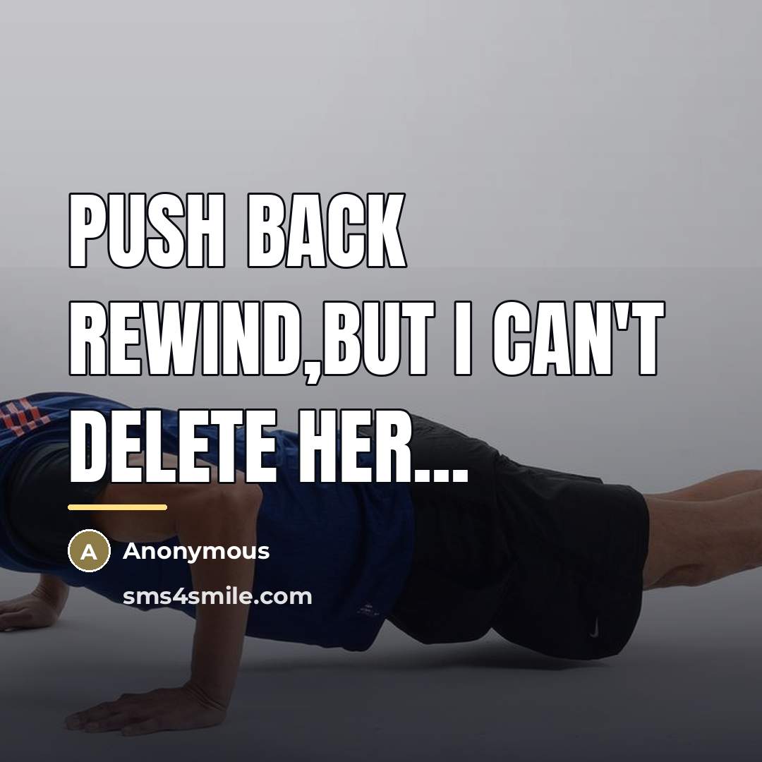 “Push back rewind,but I can't delete her...…” quote by Anonymous