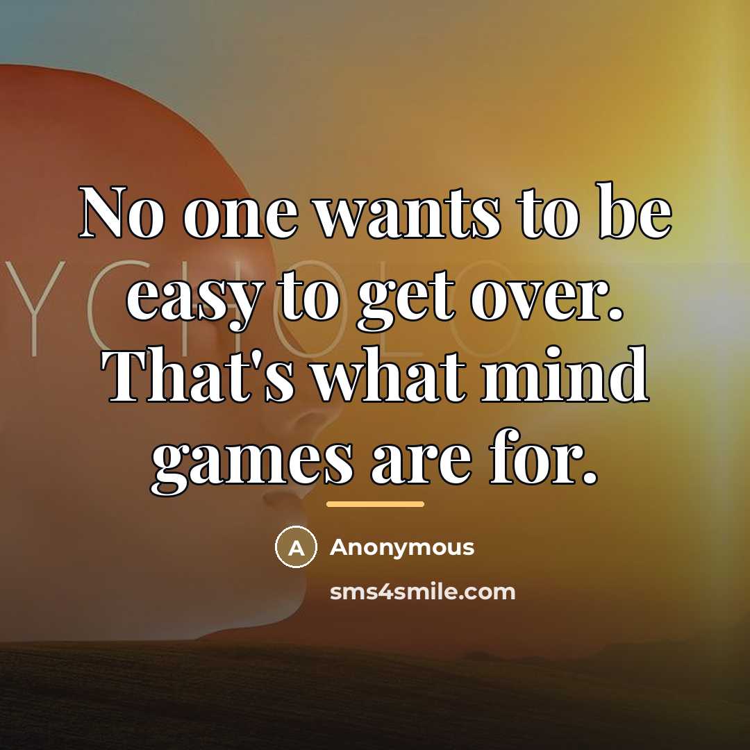 “No one wants to be easy to get over. That's…” quote by Anonymous