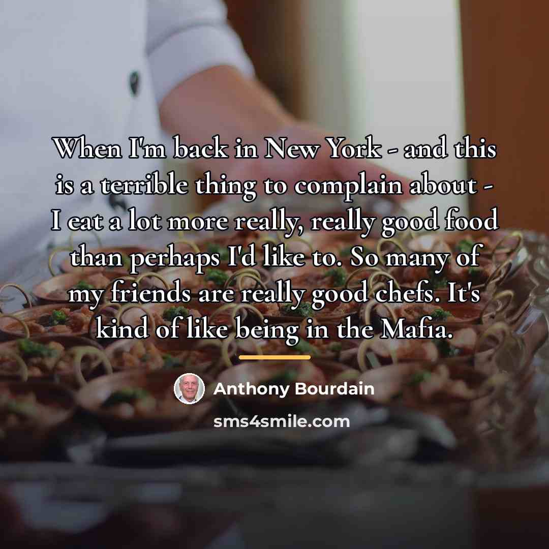 “When I'm back in New York - and this is…” quote by Anthony Bourdain