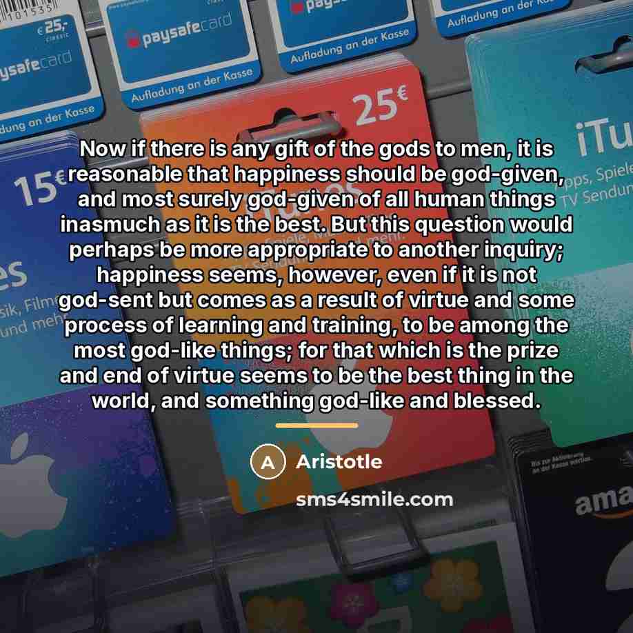“Now if there is any gift of the gods to…” quote by Aristotle