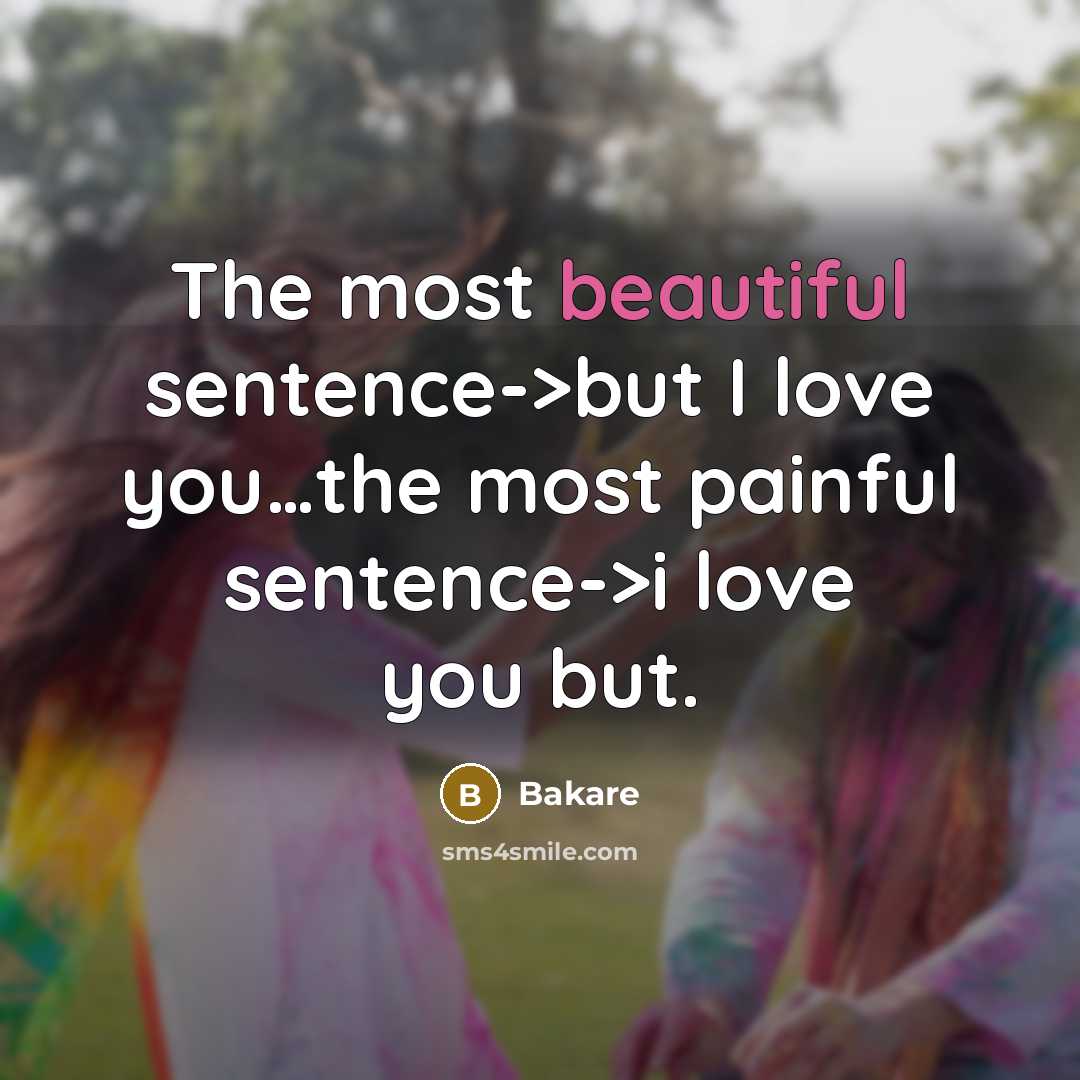 “The most beautiful sentence->but I love you....the most painful sentence->i…” quote by Bakare
