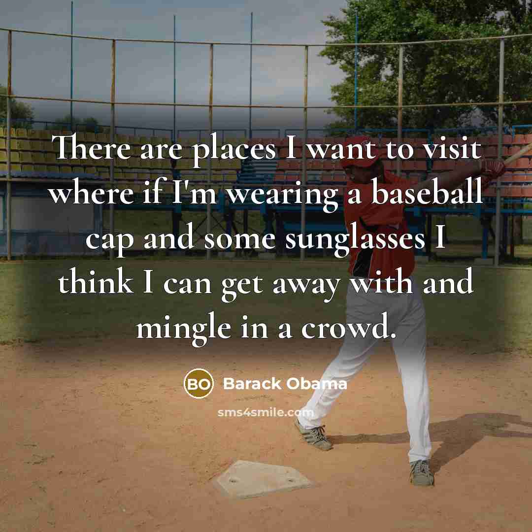 “There are places I want to visit where if I'm…” quote by Barack Obama